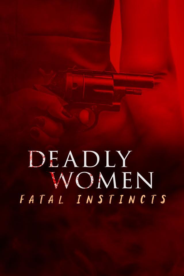 Deadly Women: Fatal Instincts on FREECABLE TV
