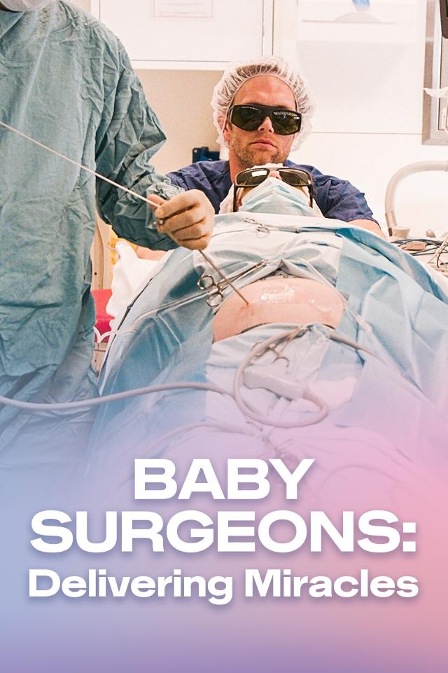 Baby Surgeons: Delivering Miracles on FREECABLE TV