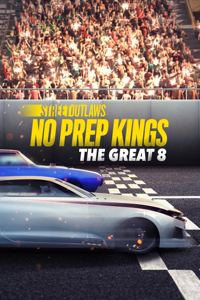 Street Outlaws: No Prep Kings: The Great Eight on FREECABLE TV