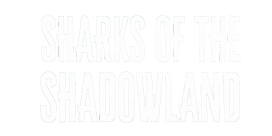 Sharks Of The Shadowlands