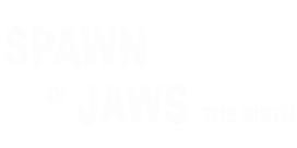 Spawn of Jaws: The Birth
