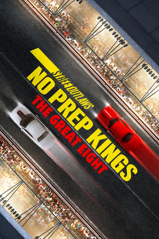 Street Outlaws: No Prep Kings: The Great Eight on FREECABLE TV